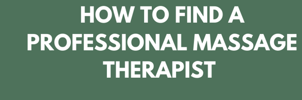 How to Find a Professional Massage Therapist